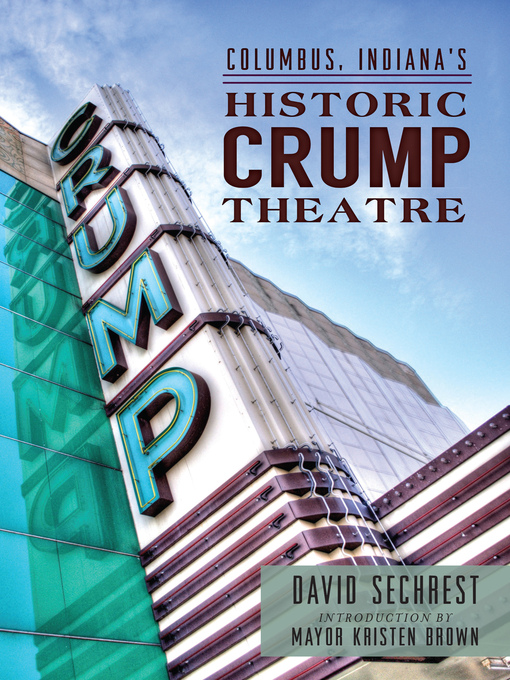 Title details for Columbus Indiana's Historic Crump Theatre by David Sechrest - Available
